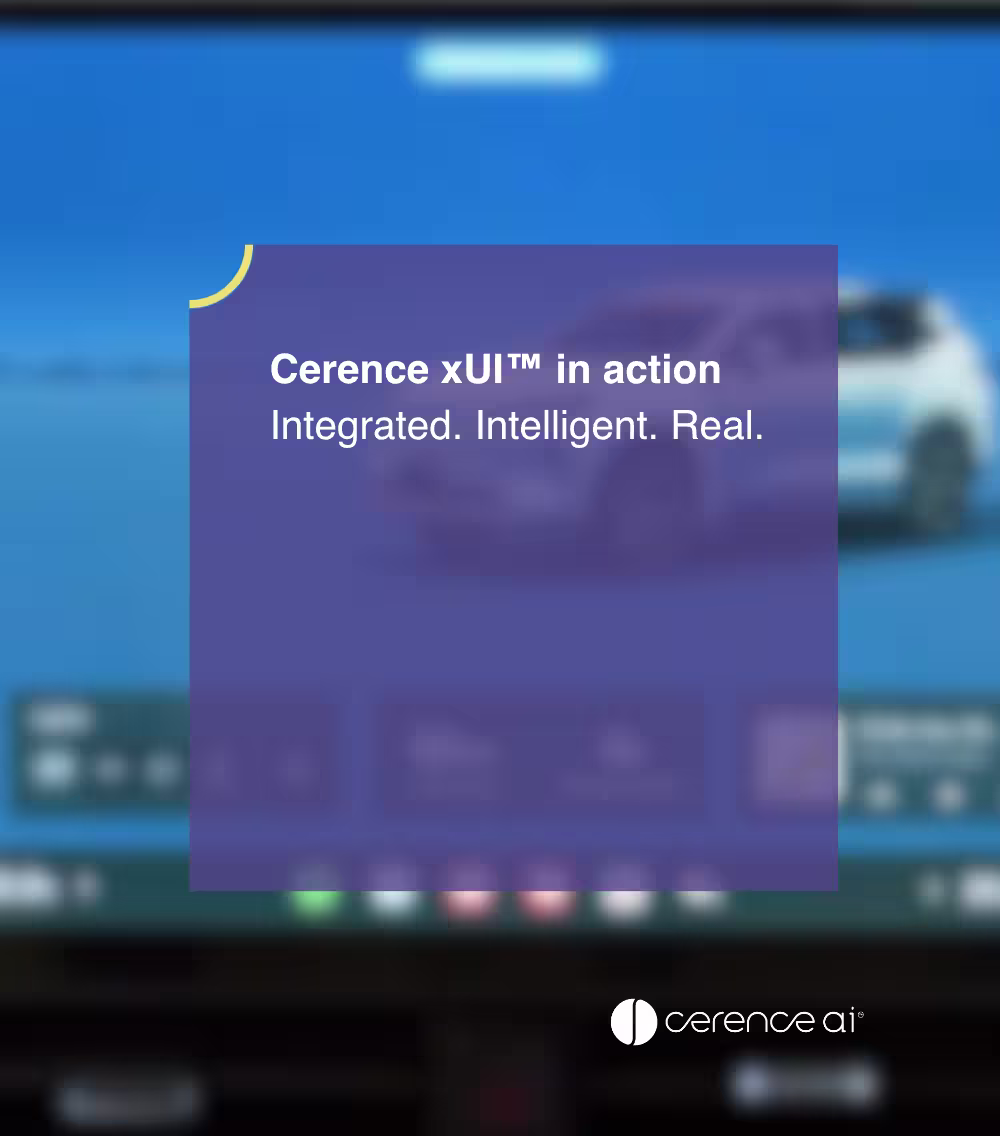 Cerence xUI in action. Integrated. Intelligent. Real.